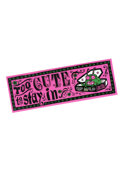 too cute to stay in bumper sticker