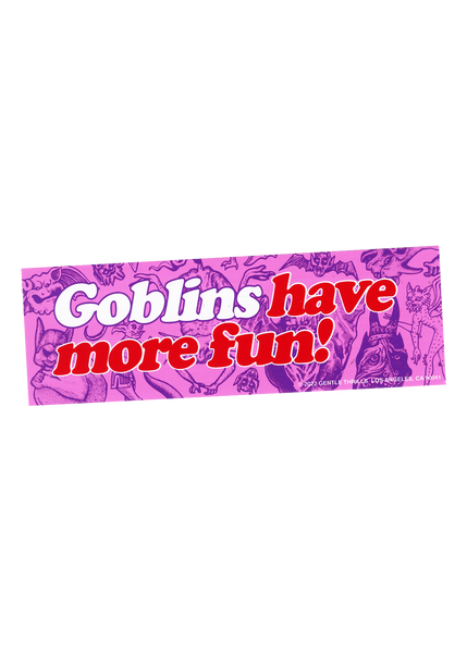 goblins have more fun bumper sticker